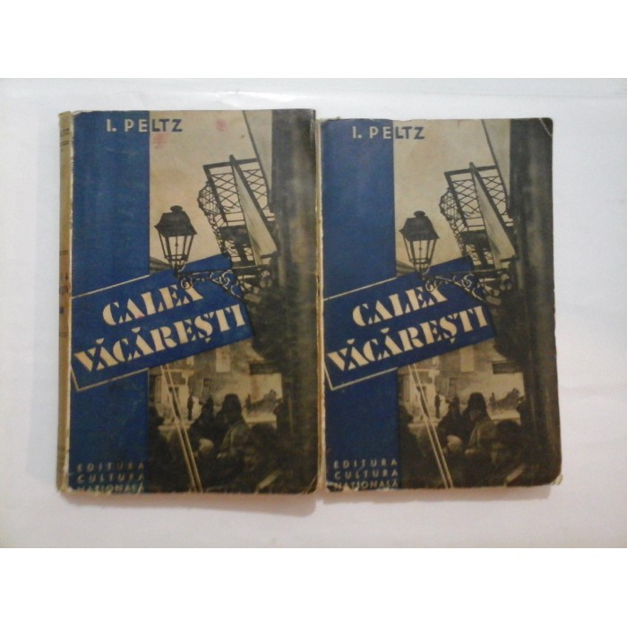 CALEA VACARESTI roman 2 volume - I. PELTZ CALEA VACARESTI roman 2 volume - I. PELTZ